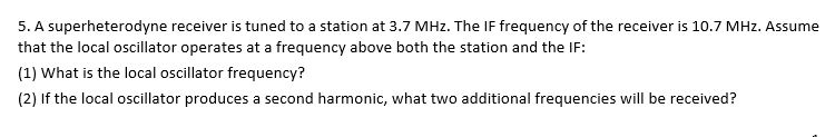 Solved 5 A Superheterodyne Receiver Is Tuned To A Station Chegg