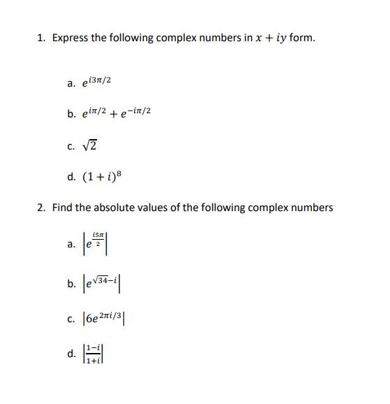 Solved 1 Express The Following Complex Numbers In X Iy Chegg