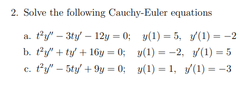 Solved 2 Solve The Following Cauchy Euler Equations A Chegg