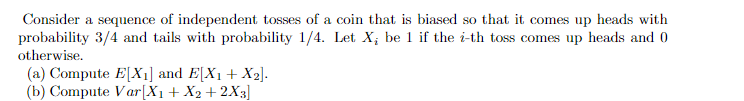 Solved Consider A Sequence Of Independent Tosses Of A Coin Chegg