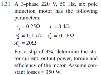 Solved 1 31 A 3 Phase 220 V 50 Hz Six Pole Induction Motor Chegg