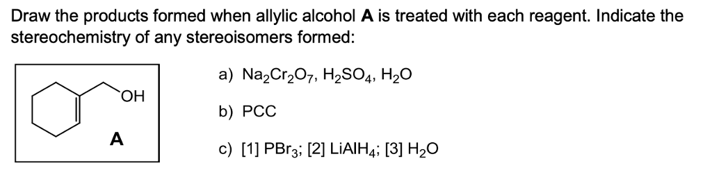 Solved Draw The Products Formed When Allylic Alcohol A Is Chegg