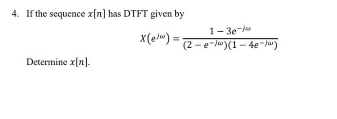 Solved 4 If The Sequence X N Has DTFT Given By 1 3e Jw Chegg