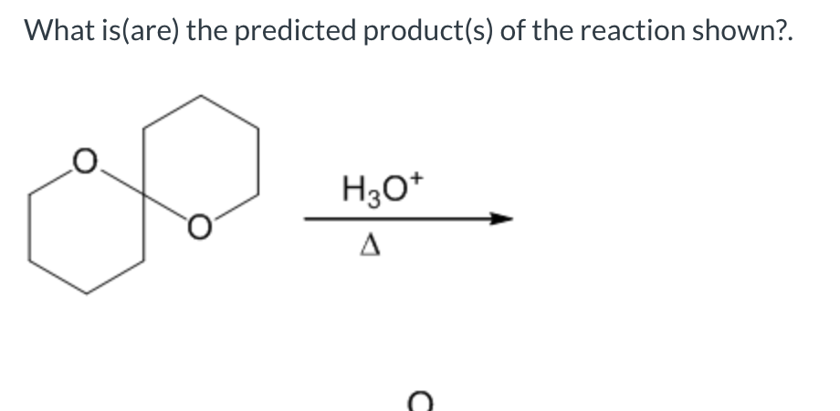 Solved What Is The Predicted Product Of The Reaction Shown Chegg