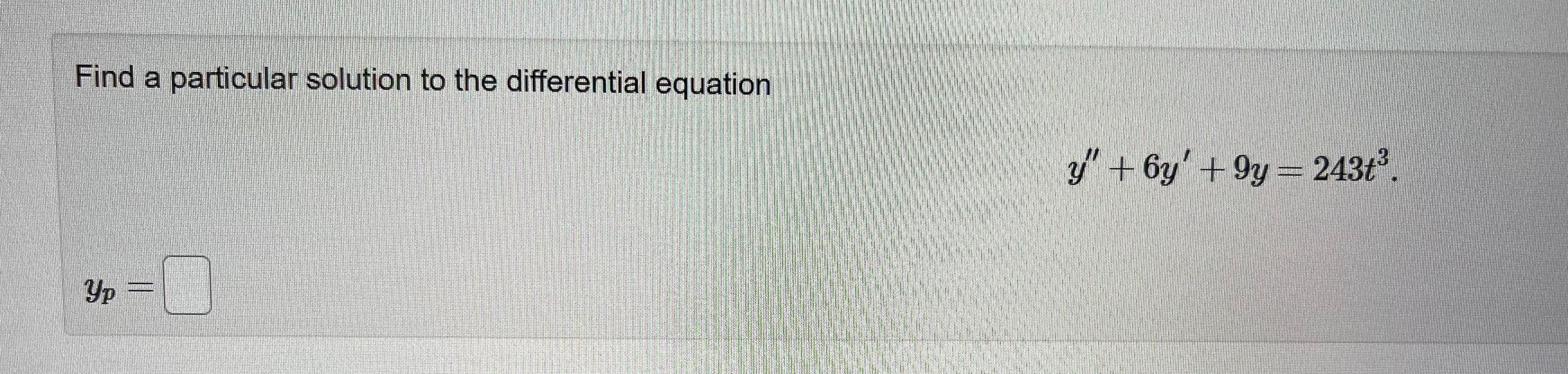 Solved Find A Particular Solution To The Differential Chegg