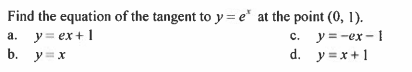 Solved Find The Equation Of The Tangent To Y Ex At The Chegg