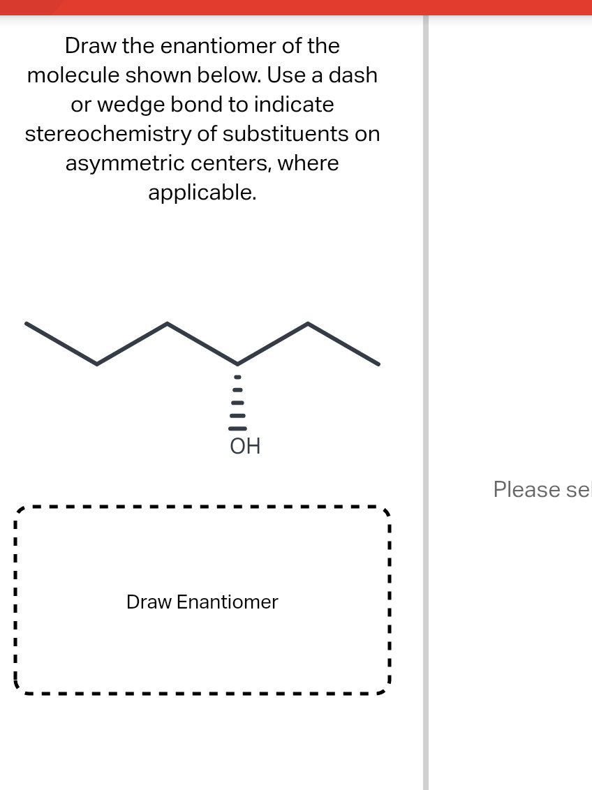 Solved Draw The Enantiomer Of The Molecule Shown Below Use Chegg