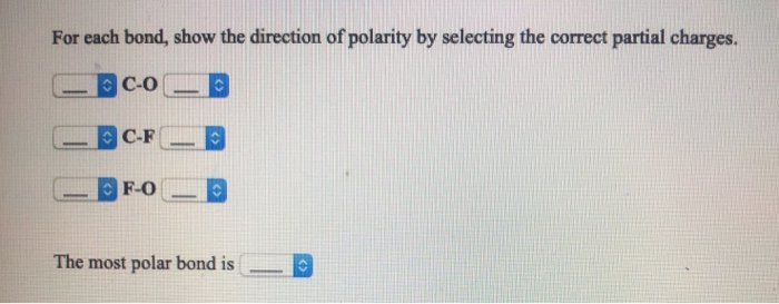 Solved For Each Bond Show The Direction Of Polarity By Chegg