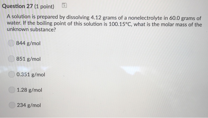 Solved Question 27 1 Point B A Solution Is Prepared By Chegg