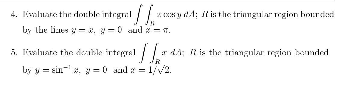 Solved Evaluate The Double X Cos Y Da R Is The Chegg