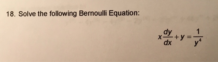 Solved Solve The Following Bernoulli Equation Dy Dx Chegg