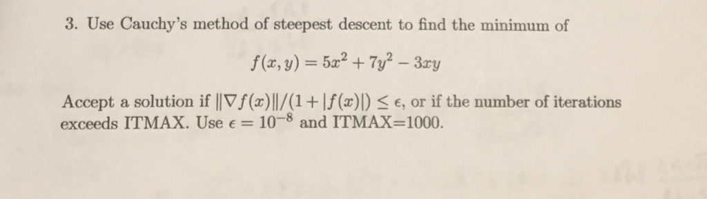 Solved Use Cauchy S Method Of Steepest Descent To Find Chegg