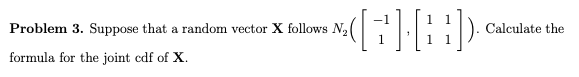 Solved Calculate The Problem Suppose That A Random Vector Chegg