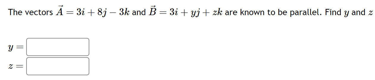 Solved The Vectors A I J K And B I Yj Zk Are Known To Be Chegg