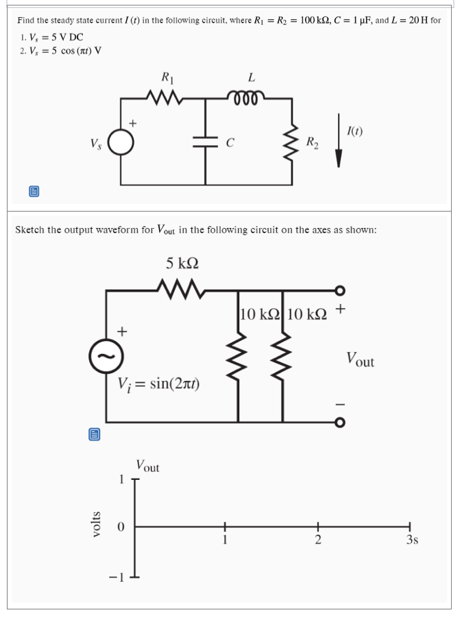 Solved Find The Steady State Current I 1 In The Following Chegg