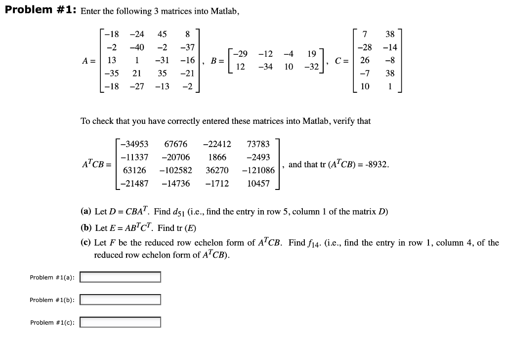 Solved Problem 1 Enter The Following 3 Matrices Into Chegg