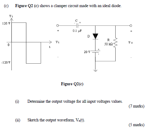 Solved C Figure Q2 C Shows A Clamper Circuit Made With An Chegg