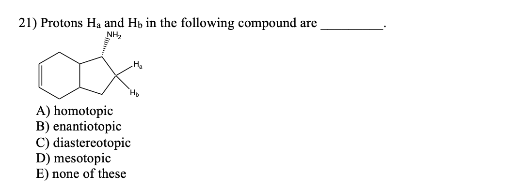 Solved 21 Protons Ha And Hy In The Following Compound Are Chegg