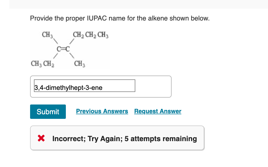 Solved Provide The Proper Iupac Name For The Alkene Shown Chegg