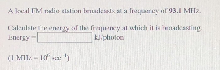 Solved A Local FM Radio Station Broadcasts At A Frequency Of Chegg