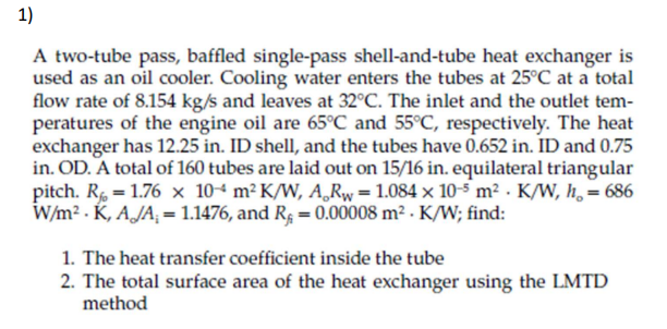 Solved A Two Tube Pass Baffled Single Pass Shell And Tube Chegg