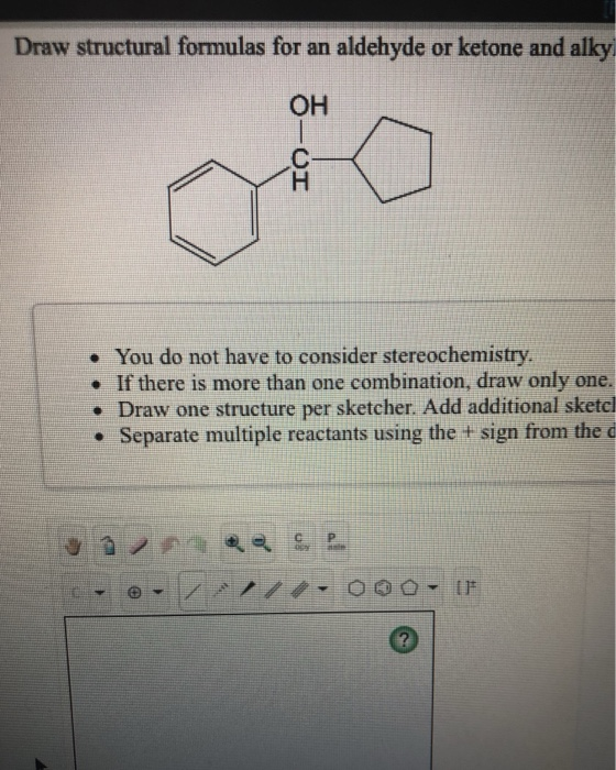 Solved Draw Structural Formulas For An Aldehyde Or Ketone Chegg