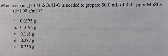 Solved What Mass In G Of MnSO4 H20 Is Needed To Prepare Chegg