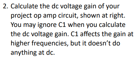 Solved 2 Calculate The Dc Voltage Gain Of Your Project Op Chegg