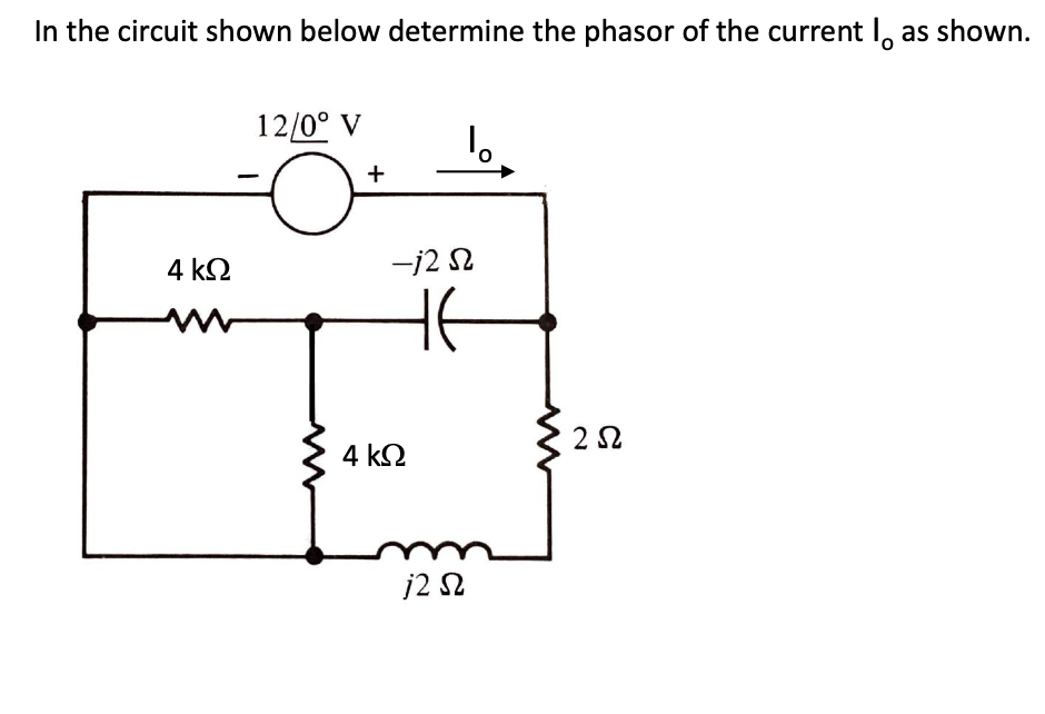 Solved In The Circuit Shown Below Determine The Phasor