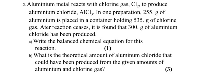 Solved 2 Aluminium Metal Reacts With Chlorine Gas Cl2 To Chegg