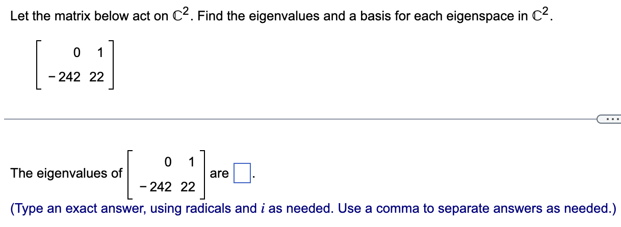 Solved Let The Matrix Below Act On C2 Find The Eigenvalues Chegg