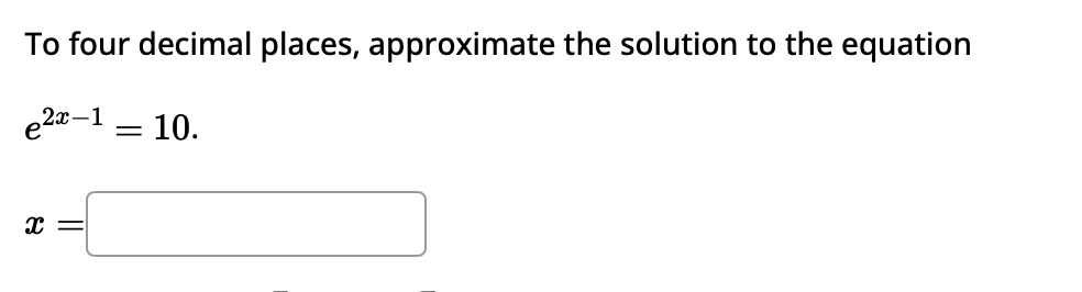 Solved To Four Decimal Places Approximate The Solution To Chegg