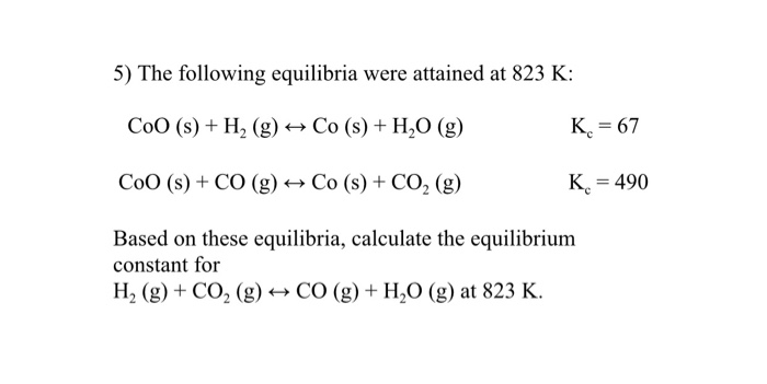 Solved 5 The Following Equilibria Were Attained At 823 K Chegg