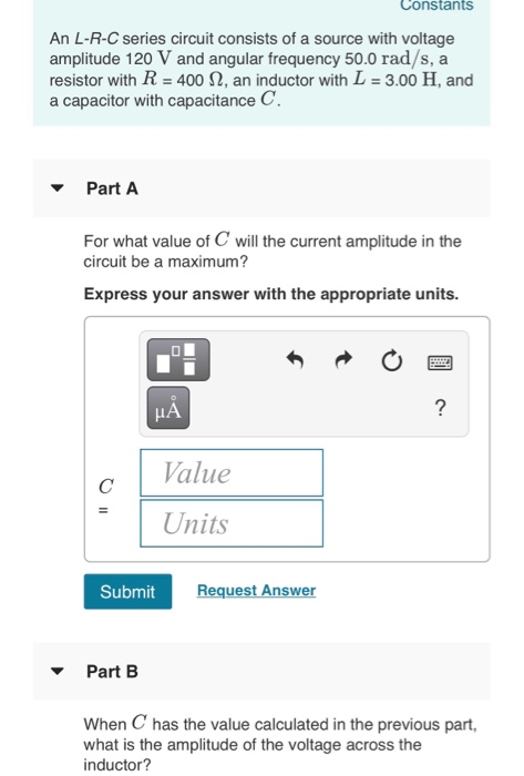 Solved Constants An L R C Series Circuit Consists Of A Chegg