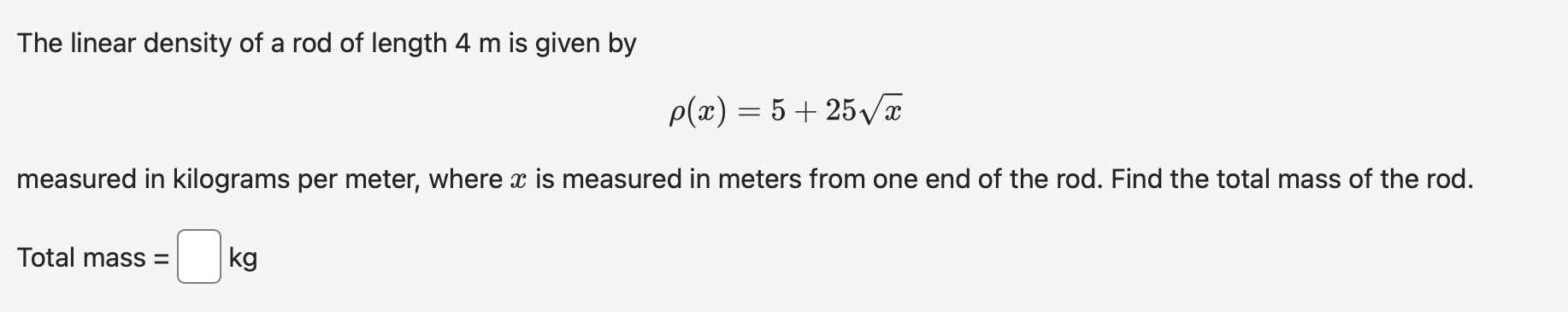 Solved The Linear Density Of A Rod Of Length 4 M Is Given By Chegg