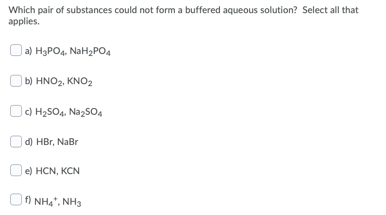 Solved Which Pair Of Substances Could Not Form A Buffered Chegg