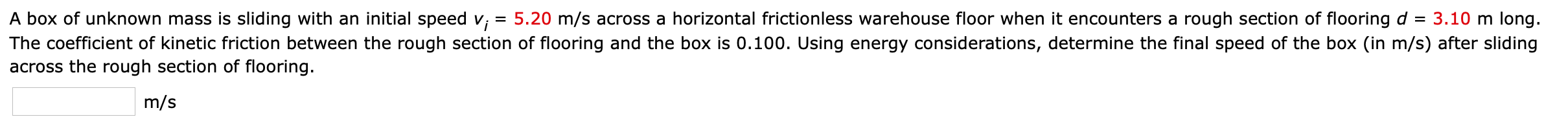 Solved 3 10 M Long A Box Of Unknown Mass Is Sliding With An Chegg