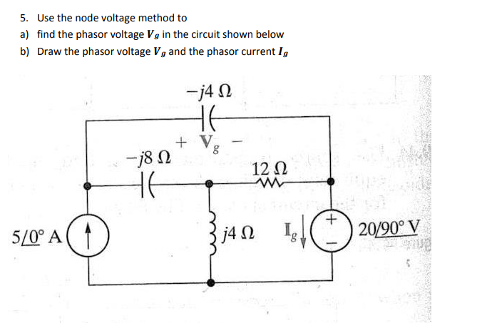 Solved Use The Node Voltage Method To A Find The Phasor Chegg