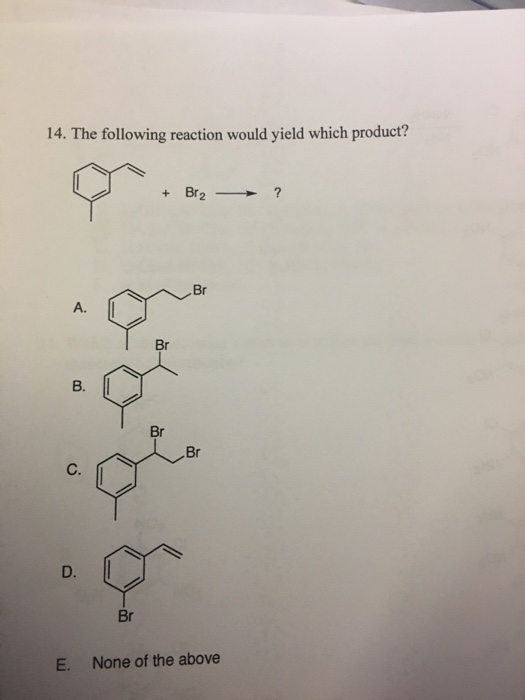 Solved The Following Reaction Would Yield Which Product Chegg