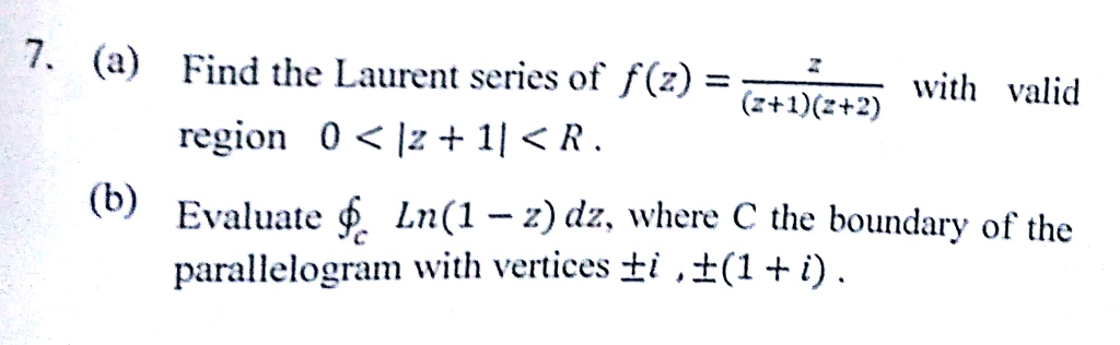 Solved 7 A Find The Laurent Series Of F Z Z 1 Region 01 Chegg