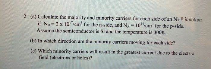 Solved 2 A Calculate The Majority And Minority Carriers Chegg