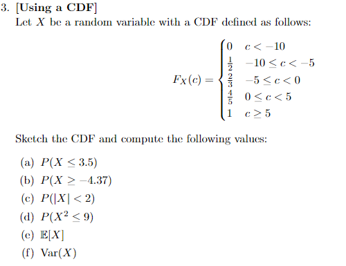 Solved Let X Be A Random Variable With A Cdf Defined As F