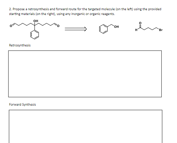 Solved 2 Propose A Retrosynthesis And Forward Route For The Chegg