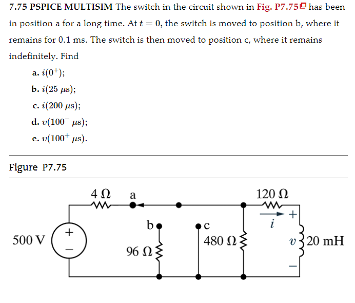 Solved 7 75 PSPICE MULTISIM The Switch In The Circuit Shown Chegg