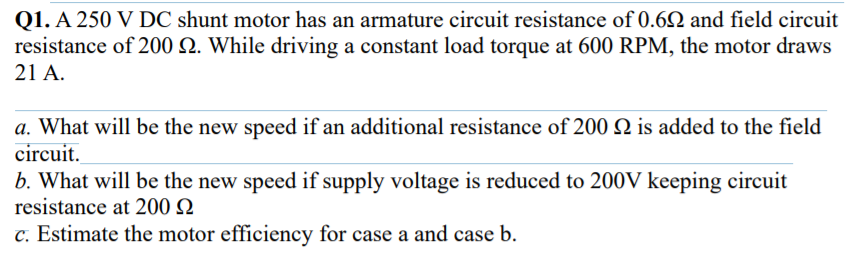 Solved Q1 A 250 V DC Shunt Motor Has An Armature Circuit Chegg