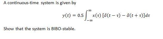 Solved A Continuous Time System Is Given By Chegg