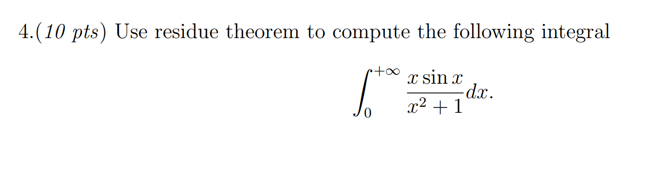 Solved 4 10 Pts Use Residue Theorem To Compute The Chegg