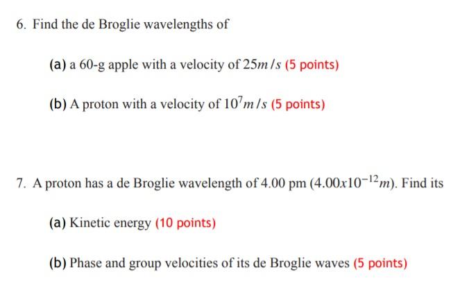 Solved 6 Find The De Broglie Wavelengths Of A A 60 G Chegg