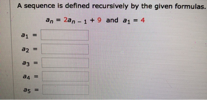 Solved A Sequence Is Defined Recursively By The Given Chegg