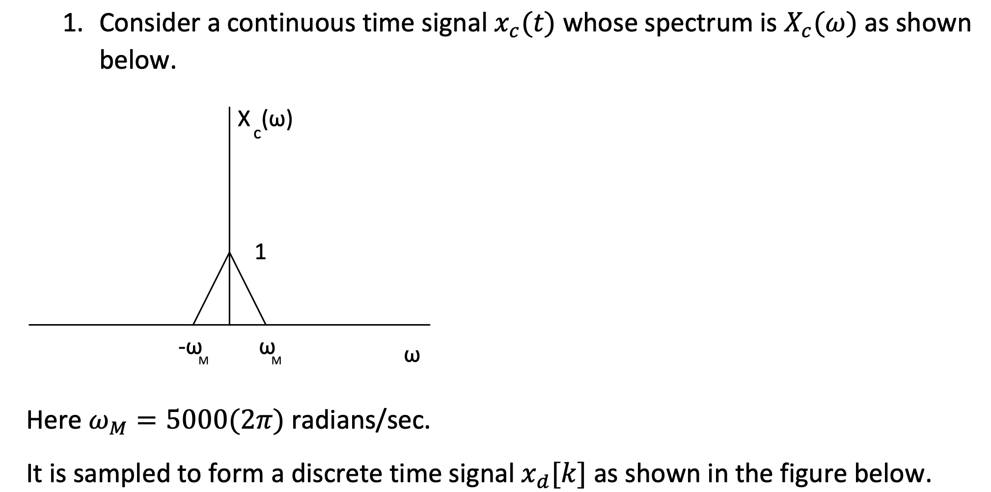 Solved Consider A Continuous Time Signal Xc T Whose Chegg